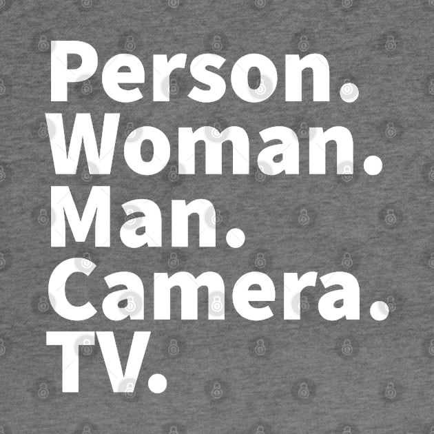 Person Woman Man Camera TV Trump Quote White by HiFi Tees